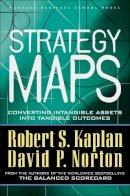 Robert S. Kaplan - Strategy Maps: Converting Intangible Assets into Tangible Outcomes - 9781591391340 - V9781591391340