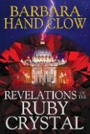 Barbara Hand Clow - Revelations of the Ruby Crystal - 9781591431978 - V9781591431978