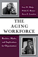 Hedge, Jerry W.; Borman, Walter C.; Lammlein, Steven E. - The Aging Workforce. Realities, Myths, and Implications for Organizations.  - 9781591473190 - V9781591473190