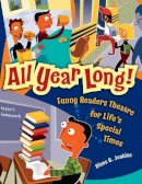 Diana R. Jenkins - All Year Long!: Funny Readers Theatre for Life´s Special Times - 9781591584360 - V9781591584360
