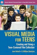 Halsall, Jane; Edminster, R. William; Nichols, C. Allen - Visual Media for Teens - 9781591585442 - V9781591585442