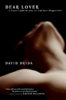 David Deida - Dear Lover: A Woman´s Guide to Men, Sex, andLove´s Deepest Bliss - 9781591792604 - V9781591792604