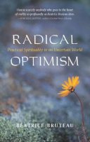 Dr Beatrice Bruteau - Radical Optimism: Practical Spirituality in an Uncertain World - 9781591810018 - V9781591810018