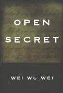 Wei Wu Wei - Open Secret: Second Edition - 9781591810148 - V9781591810148