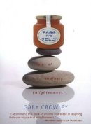 Gary Crowley - Pass the Jelly: Tales of Ordinary Enlightenment - 9781591810926 - V9781591810926