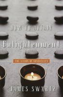 James Swartz - How to Attain Enlightenment: The Vision of Non-Duality - 9781591810940 - V9781591810940