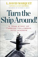L. David Marquet - Turn the Ship Around!: A True Story of Building Leaders by Breaking the Rules - 9781591846406 - V9781591846406
