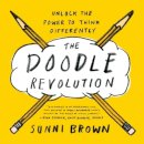 Sunni Brown - The Doodle Revolution - 9781591847038 - V9781591847038