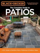 Editors Of Cool Springs Press - The Complete Guide to Patios (Black & Decker): A DIY Guide to Building Patios, Walkways & Outdoor Steps - 9781591865971 - V9781591865971