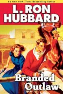 L Hubbard - Branded Outlaw: A Tale of Wild Hearts in the Wild West (Western Short Stories Collection) (English and English Edition) - 9781592122585 - V9781592122585