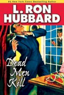 L Hubbard - Dead Men Kill: A Murder Mystery of Wealth, Power, and the Living Dead (Mystery & Suspense Short Stories Collection) - 9781592122639 - V9781592122639