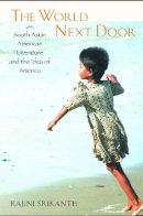 Rajini Srikanth - The World Next Door. South Asian American Literature.  - 9781592130818 - V9781592130818