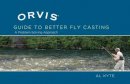 Al Kyte - Orvis Guide to Better Fly Casting - 9781592288700 - V9781592288700