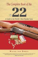 Wayne Van Zwoll - Complete Book of the .22 - 9781592288960 - V9781592288960