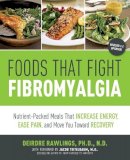 Rawlings, Deirdre - Foods That Fight Fibromyalgia - 9781592335398 - V9781592335398