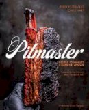 Husbands, Andy, Hart, Chris - Pitmaster: Recipes, Techniques, and Barbecue Wisdom - 9781592337583 - V9781592337583