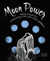 Simone Butler - Moon Power: Lunar Rituals for Connecting with Your Inner Goddess - 9781592337590 - V9781592337590