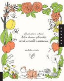 Sachiko Umoto - Illustration School: Let's Draw Plants and Small Creatures - 9781592536474 - V9781592536474