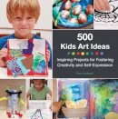 Gavin Andrews - 500 Kids Art Ideas: Inspiring Projects for Fostering Creativity and Self-Expression - 9781592539857 - V9781592539857