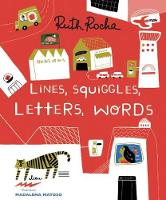 Ruth Rocha - LINES, SQUIGGLES, LETTERS, WORDS - 9781592702084 - V9781592702084