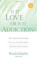 Brenda Schaeffer - Is it Love or is it Addiction? - 9781592857333 - V9781592857333