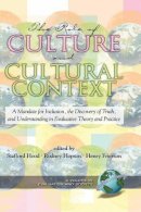 Et Al Satfford Hood (Editor) - The Role of Culture and Cultural Context in Evaluation: A Mandate for Inclusion, the Discovery of Truth and Understanding (Hc (Evaluation and Society) - 9781593113599 - V9781593113599