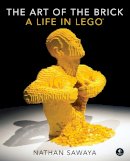 Nathan Sawaya - The Art of the Brick: A Life in LEGO - 9781593275884 - V9781593275884
