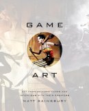 Matt Sainsbury - Game Art: Art from 40 Video Games and Interviews with Their Creators - 9781593276652 - V9781593276652