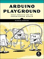 Warren Andrews - Arduino Playground: Geeky Projects for the Experienced Maker - 9781593277444 - V9781593277444