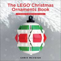 Chris Mcveigh - The LEGO Christmas Ornaments Book: 15 Designs to Spread Holiday Cheer - 9781593277666 - V9781593277666