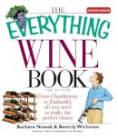 Barbara Nowak - The Everything Wine Book: From Chardonnay to Zinfandel, All You Need to Make the Perfect Choice - 9781593373573 - KMK0004563