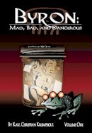 Krumpholz, Karl Christian - Byron: Mad, Bad And Dangerous: 1 - 9781593620745 - KBS0000075