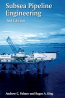 Palmer, Andrew C., King, Roger A. - Subsea Pipeline Engineering, 2nd Edition - 9781593701338 - V9781593701338