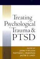 John P. Wilson (Ed.) - Treating Psychological Trauma and PTSD - 9781593850173 - V9781593850173
