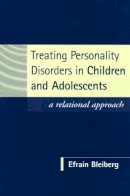 Efrain Bleiberg - Treating Personality Disorders in Children and Adolescents - 9781593850180 - V9781593850180