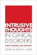 David A. Clark (Ed.) - Intrusive Thoughts in Clinical Disorders - 9781593850838 - V9781593850838