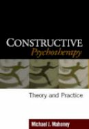Michael J. Mahoney - Constructive Psychotherapy - 9781593852344 - V9781593852344