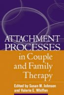 Susan M. Johnson (Ed.) - Attachment Processes in Couple and Family Therapy - 9781593852924 - V9781593852924