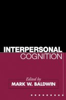 Mark W. Baldwin (Ed.) - Interpersonal Cognition - 9781593853457 - V9781593853457