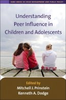 Mitchell J. Prinstein (Ed.) - Understanding Peer Influence in Children and Adolescents - 9781593853976 - V9781593853976