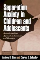 Andrew R. Eisen - Separation Anxiety in Children and Adolescents - 9781593854829 - V9781593854829