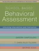 Sandra Chafouleas - School-Based Behavioral Assessment: Informing Intervention and Instruction - 9781593854942 - V9781593854942