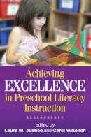 Laura M. Justice (Ed.) - Achieving Excellence in Preschool Literacy Instruction - 9781593856106 - V9781593856106
