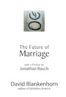 David Blankenhorn - The Future of Marriage - 9781594032417 - V9781594032417