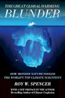 Roy W Spencer - The Great Global Warming Blunder - 9781594036026 - V9781594036026