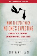 Jonathan V. Last - What to Expect When No One's Expecting - 9781594037313 - V9781594037313