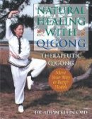 Aihan Kuhn - Natural Healing With Qigong: Therapeutic Qigong - 9781594390012 - V9781594390012
