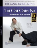 Jwing-Ming Yang - Tai Chi Chin Na Revised: The Seizing Art of Tai Chi Chuan - 9781594393075 - V9781594393075