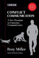 Rory Miller - Conflict Communication (ConCom): A New Paradigm in Conscious Communication - 9781594393310 - V9781594393310