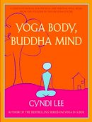 Cyndi Lee - Yoga Body, Buddha Mind - 9781594480249 - V9781594480249